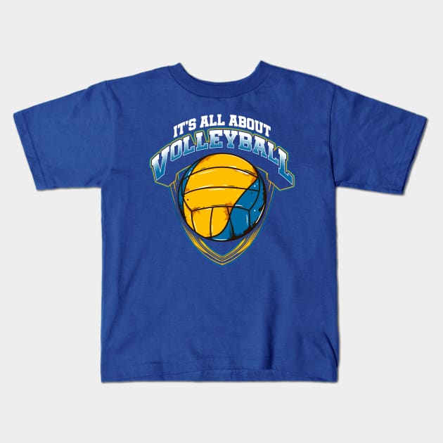 Its All About Volleyball Player Coach Team Tournament Kids T-Shirt by E